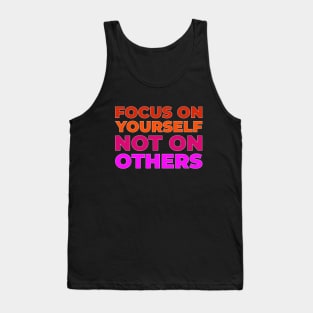 Focus on yourself Tank Top